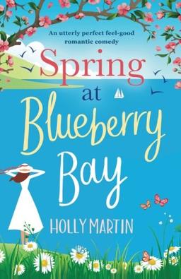 Spring at Blueberry Bay: An utterly perfect feel good romantic comedy (Hope Island)