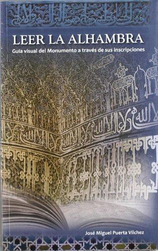 Leer la Alhambra : guía del monumento a través de sus inscripciones