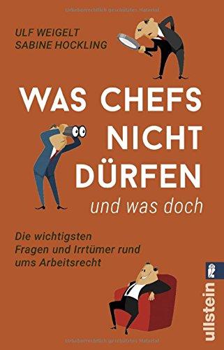 Was Chefs nicht dürfen (und was doch): Die wichtigsten Fragen und Irrtümer rund ums Arbeitsrecht