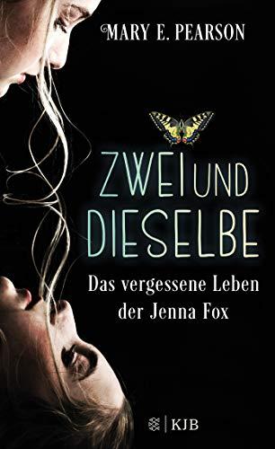 Zweiunddieselbe: Das vergessene Leben der Jenna Fox