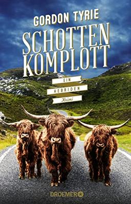 Schottenkomplott: Ein Hebriden-Krimi