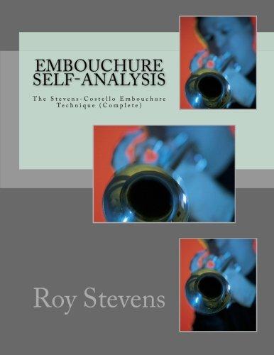 Embouchure Self-Analysis The Stevens-Costello Embouchure Technique (Complete): William Moriarity (2nd Edition)