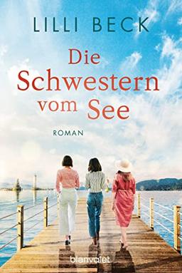 Die Schwestern vom See: Roman