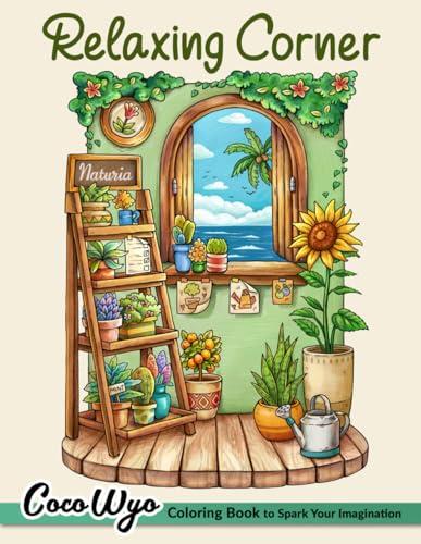 Relaxing Corner: Adult Coloring Book with Calm, Cozy, and Peaceful Spaces for Relaxation and Stress Relief