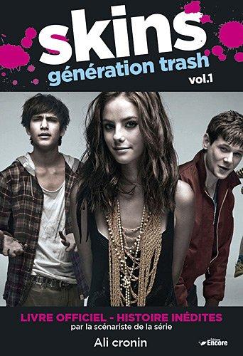 Skins : génération trash. Vol. 1