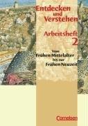 Entdecken und Verstehen - Arbeitshefte - Allgemeine bisherige Ausgabe: Entdecken und Verstehen, Arbeitshefte, H.2, Vom Mittelalter bis zur Frühen Neuzeit