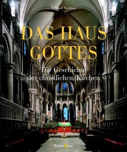 Das Haus Gottes. Die Geschichte der christlichen Kirchen