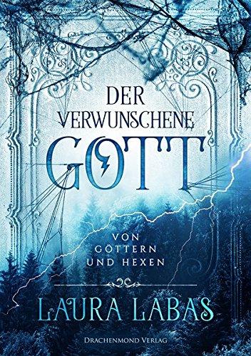 Der verwunschene Gott: Von Göttern und Hexen