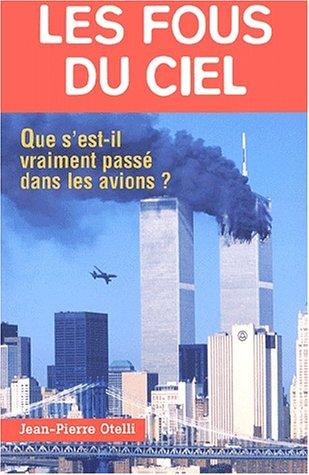 Les fous du ciel. Que s'est-il vraiment passé dans les avions ?