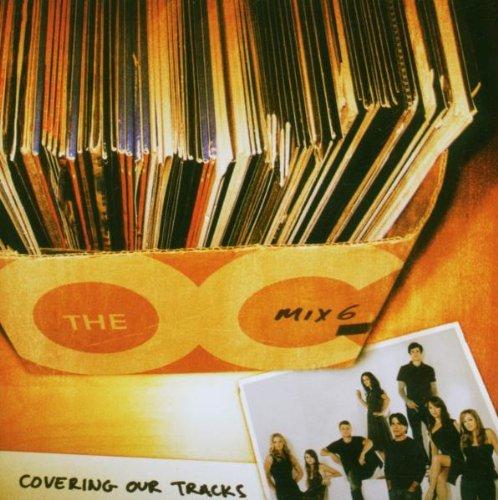 Music from the Oc:Mix 6-Covering Our Tracks