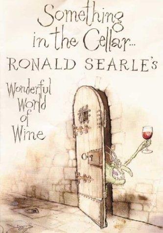 Something in the Cellar (Ronald Searle's Wonderful World of Wine)