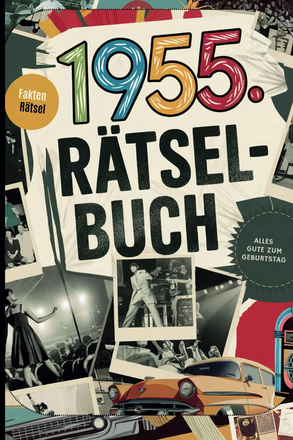 1955 – Das große Erinnerungs-Rätselbuch: Das perfekte Geschenk zum 70. Geburtstag mit kniffligen Rätseln, spannenden Fakten und nostalgischen Momenten