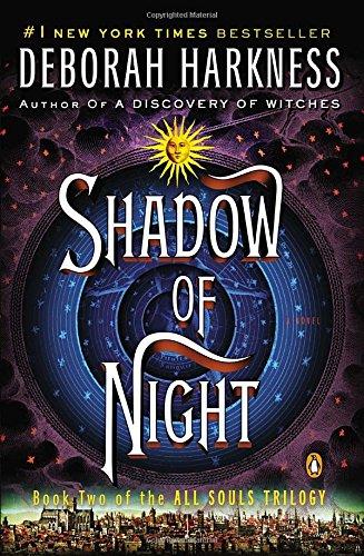 Shadow of Night: A Novel (All Souls Trilogy)