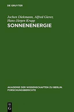 Sonnenenergie: Herausforderung für Forschung, Entwicklung und internationale Zusammenarbeit: Herausforderung Fur Forschung, Entwicklung Und ... zu Berlin. Forschungsberichte, Band 1)