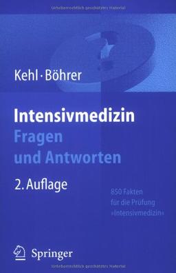 Intensivmedizin Fragen und Antworten: 850 Fakten für die Prüfung "Intensivmedizin": 850 Fakten für die Prüfung "Spezielle Intensivmedizin"