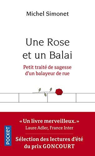 Une rose et un balai : petit traité de sagesse d'un balayeur de rue