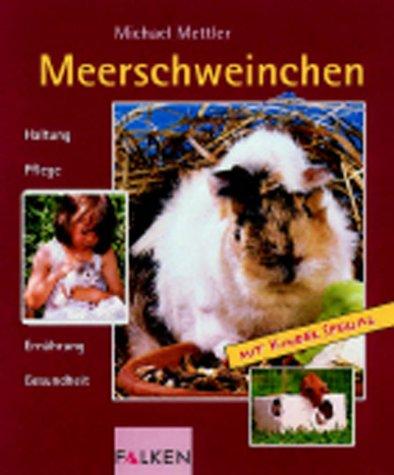 Meerschweinchen. Haltung, Pflege, Ernährung, Gesundheit.