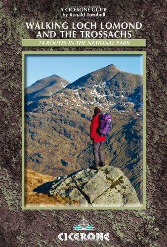 Walking Loch Lomond and the Trossachs: The Lomond Trossachs National Park, Glen Artney, Ben Lui and the Cowal Peninsula (Cicerone Guides)