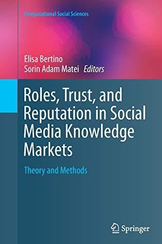 Roles, Trust, and Reputation in Social Media Knowledge Markets: Theory and Methods (Computational Social Sciences)