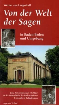 Von der Welt der Sagen in Baden-Baden und Umgebung