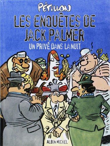 Les enquêtes de Jack Palmer. Vol. 4. Un privé dans la nuit