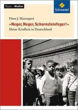 Texte.Medien: Hans J. Massaquoi: "Neger, Neger, Schornsteinfeger!" Meine Kindheit in Deutschland: Textausgabe mit Materialien