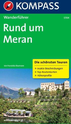 Rund um Meran: Wanderführer. Die schönsten Touren