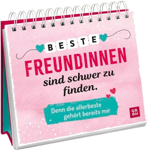 Beste Freundinnen sind schwer zu finden. Denn die allerbeste gehört bereits mir: Aufstellbuch als liebevolles Geschenk für die beste Freundin | Mit Sprüchen und Zitaten