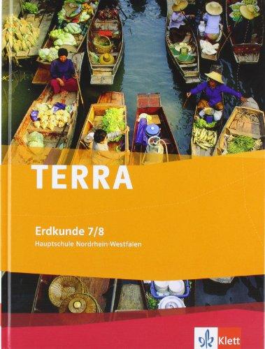 TERRA Erdkunde für Nordrhein-Westfalen - Ausgabe für Hauptschulen: TERRA Erdkunde Hauptschule. Schülerbuch 7./8. Schuljahr. Ausgabe für Nordrhein-Westfalen