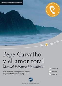 Pepe Carvalho y el amor total: Das Hörbuch zum Sprachen lernen.Ungekürzte Originalfassung / Audio-CD + Textbuch + CD-ROM