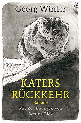 Katers Rückkehr. Ballade: MIt Zeichnungen von Bettina Bick (Edition Winter)