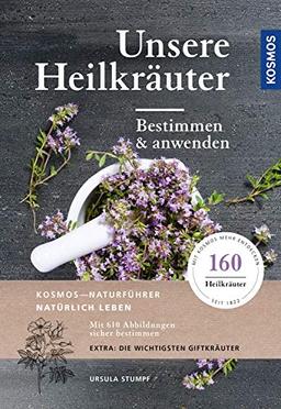 Unsere Heilkräuter: bestimmen und anwenden