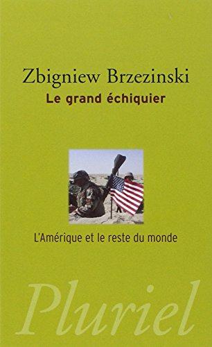 Le grand échiquier : l'Amérique et le reste du monde