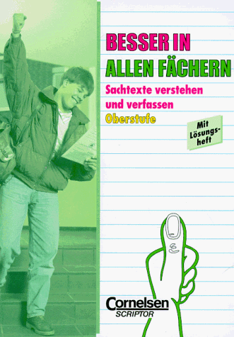 Besser in allen Fächern, Sachtexte verstehen und verfassen, Oberstufe