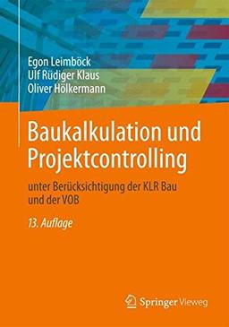 Baukalkulation und Projektcontrolling: unter Berücksichtigung der KLR Bau und der VOB