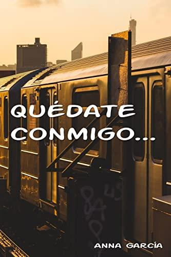 Quédate conmigo...