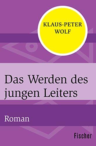 Das Werden des jungen Leiters: Roman