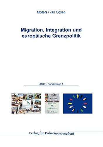 Migration, Integration und europäische Grenzpolitik: Sonderband 5 (Jahrbuch öffentliche Sicherheit / Sonderbände)