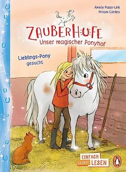 Penguin JUNIOR – Einfach selbst lesen: Zauberhufe – Unser magischer Ponyhof - Lieblings-Pony gesucht: Einfach selbst lesen ab 7 Jahren (Die Zauberhufe-Reihe, Band 3)