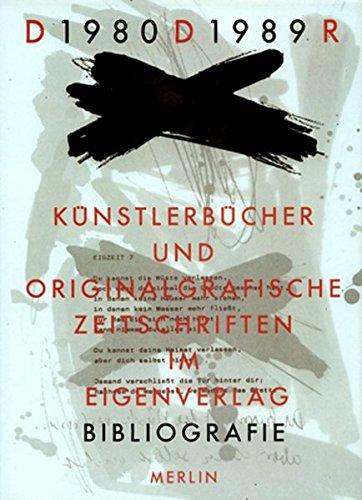 Künstlerbücher und Zeitschriften im Eigen-Verlag DDR 1980-1989: Bibliographie