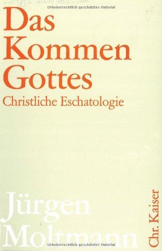 Das Kommen Gottes: Christliche Eschatologie