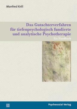 Das Gutachterverfahren für tiefenpsychologisch fundierte und analytische Psychotherapie: Ein Handbuch