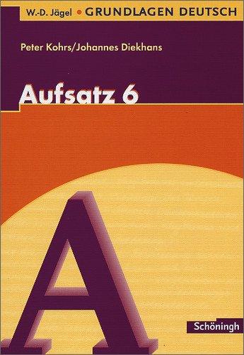 W.-D. Jägel Grundlagen Deutsch: Aufsatz 6. Schuljahr