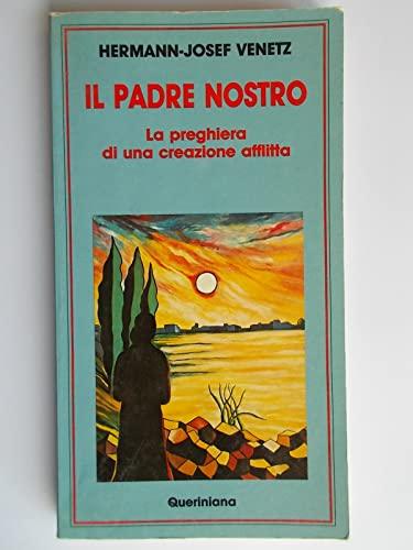 Il padre nostro. La preghiera di una creazione afflitta (Meditazioni)