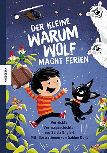 Der kleine Warumwolf macht Ferien: Verrückte Vorlesegeschichten von Sylvia Englert