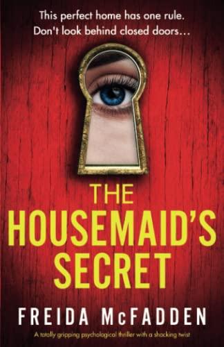 The Housemaid's Secret: A totally gripping psychological thriller with a shocking twist