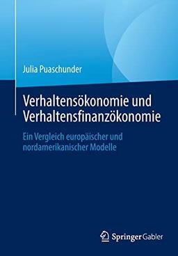 Verhaltensökonomie und Verhaltensfinanzökonomie: Ein Vergleich europäischer und nordamerikanischer Modelle