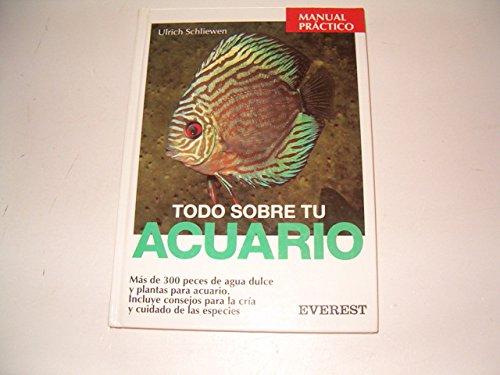 Todo sobre tu acuario (Manuales prácticos)