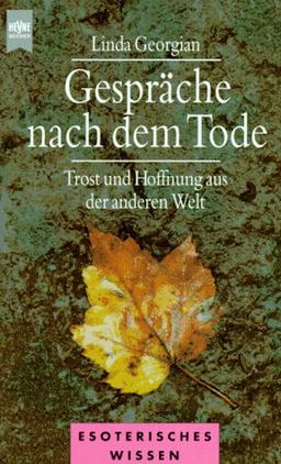 Gespräche nach dem Tode. Trost und Hoffnung aus der anderen Welt.