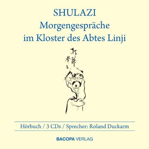 Shulazi: Morgengespräche im Kloster des Abtes Linji